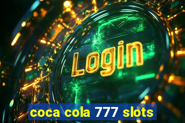 coca cola 777 slots